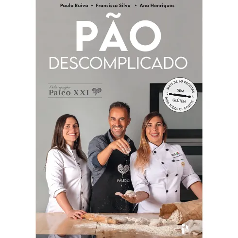 Pão Descomplicado - Paleo Xxi de Francisco Silva , Paula Ruivo