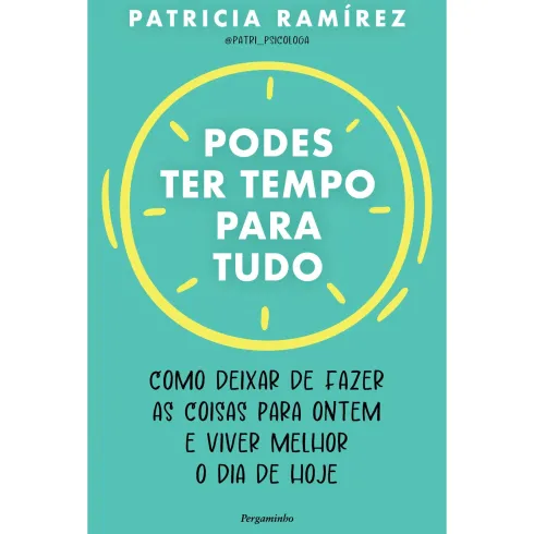 Podes Ter Tempo Para Tudo de Patricia Ramirez