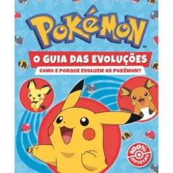 Pokémon: O Guia Das Evoluções: Como E Porque Evoluem Os Pokémon? de The Pokémon Company