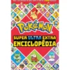 Pokémon - Super Ultra Extra Enciclopédia