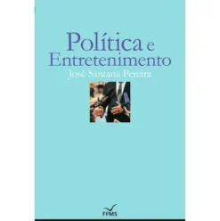 Política e Entretenimento de José Santana Pereira