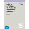 Políticas e Práticas de Formação em Grandes Empresas de Alda Bernardes