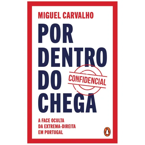 Por Dentro Do Chega de Miguel Carvalho