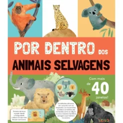 Por Dentro dos Animais Selvagens: Livro com Janelas de Zero a Oito