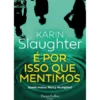 É por Isso que Mentimos de Karin Slaughter