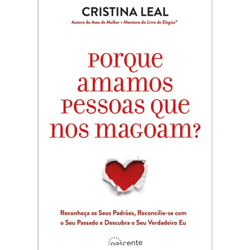 Porque Amamos Pessoas que nos Magoam? de Cristina Leal de Cristina Leal