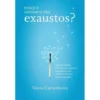 Porque Andamos Tão Exaustos? de Vânia Castanheira