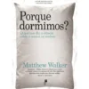 Porque Dormimos? de Matthew Walker