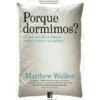 Porque Dormimos? de Matthew Walker