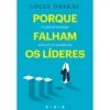 Porque Falham os Líderes de Lolly Daskal