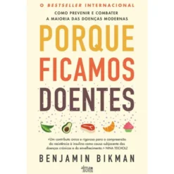 Porque Ficamos Doentes de Benjamin Bikman