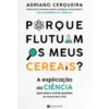 Porque Flutuam os Meus Cereais? de Adriano Cerqueira