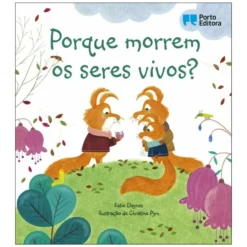 Porque Morrem os Seres Vivos? de Katie Daynes