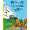 Porque É Que Estou Aqui? Livro de Joana M. Lopes