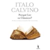 Porquê Ler os Clássicos? de Italo Calvino
