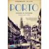Porto - Viagem ao Passado de Germano Silva