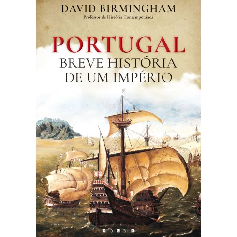 Portugal - Breve História de um Império de David Birmingham