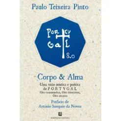 Portugal 8.0 - Corpo & Alma de Paulo Teixeira Pinto