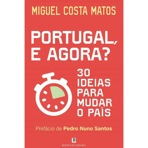 Portugal, E Agora? de Miguel Costa Matos