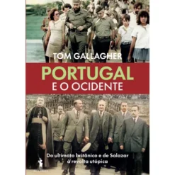 Portugal E O Ocidente de Tom Gallagher