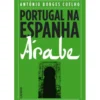 Portugal na Espanha Árabe de António Borges Coelho