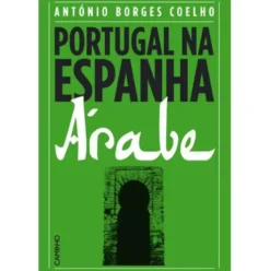 Portugal na Espanha Árabe de António Borges Coelho