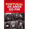 Portugal - Os Anos do Fim de Jaime Nogueira Pinto
