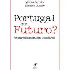 Portugal, Que Futuro? de Medina Carreira