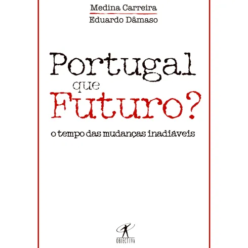Portugal, Que Futuro? de Medina Carreira