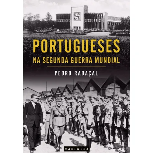 Portugueses na Segunda Guerra Mundial de Pedro Rabaçal