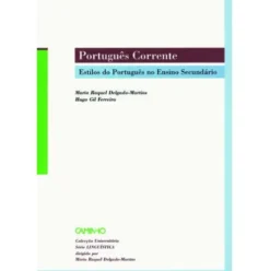 Português Corrente - Estilos do Português no Ensino Secundário de Maria Raquel Delgado Martins e Hugo Gil Ferreira