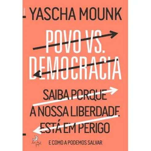 Povo vs. Democracia de Yascha Mounk