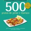 500 Pratos de Peixe e Marisco de Judith M. Fertig
