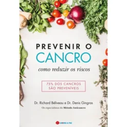 Prevenir o Cancro de Richard Béliveau