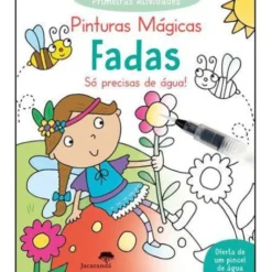 Primeiras Atividades - Pinturas Mágicas Fadas - Só Precisas de Água!