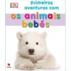 Primeiras Aventuras com os Animais Bebés