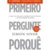 Primeiro Pergunte Porquê - Edição 15º Aniv de Simon Sinek