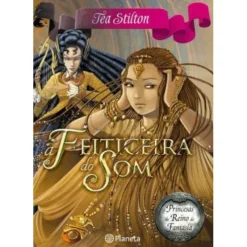 Princesas do Reino da Fantasia Nº 9 - A Feiticeira do Som de Tea Stilton