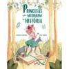 Princesas que Mudaram a História de Virginia Mosquera