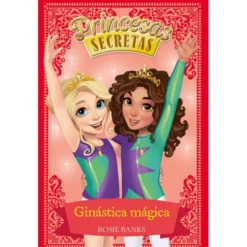 Princesas Secretas - Ginástica Mágica de Rosie Banks