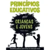 Princípios Educativos para Crianças e Jovens de Pedro Anjos