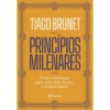 Princípios Milenares de Tiago Brunet - 10 Leis Espirituais para uma Vida de Paz e Prosperidade