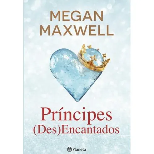 Príncipes (Des)Encantados de Megan Maxwell