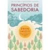 Príncipios De Sabedoria de Ervin Laszlo