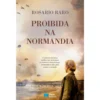 Proibida na Normandia de Rosario Raro