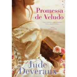 Promessa de Veludo de Jude Deveraux - Série Quarteto de Veludo - Livro 1
