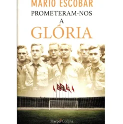 Prometeram-nos a Glória de Mario Escobar