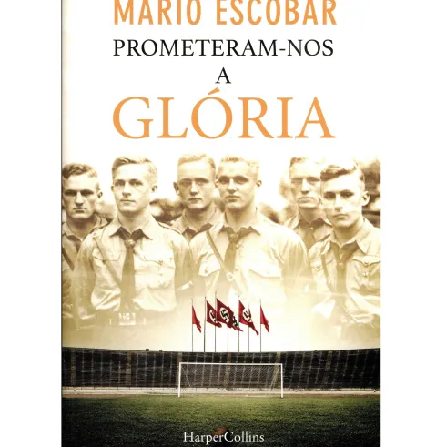 Prometeram-nos a Glória de Mario Escobar