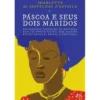 Páscoa e seus Dois Maridos de Charlotte de Castelnau L'Estoile