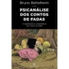 Psicanálise Dos Contos De Fadas de Bruno Bettelheim